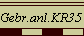 Gebr.anl.KR35    