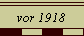 vor 1918